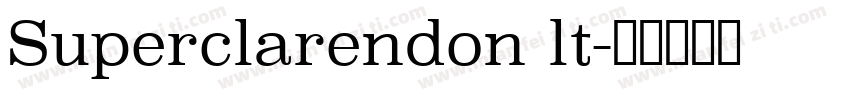 Superclarendon lt字体转换